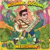 MelkuMan - Morning Jogging - Single